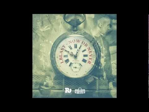 I.Blast Ft. Uness - Now Or Never (Prod. By Theory Beatz)