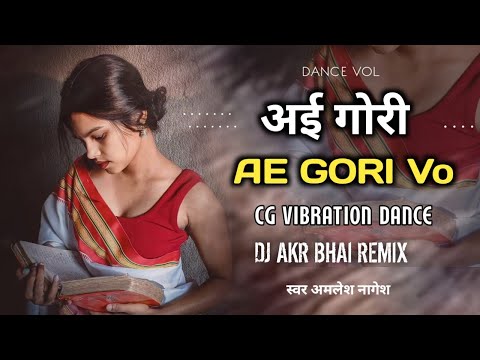 Ye Gori Ye Gori Vo Cg🔥 Amlesh Nagesh Trending 🔥 Song , Vibration DjAKR Bhai Remix 🔥🔥 #viral