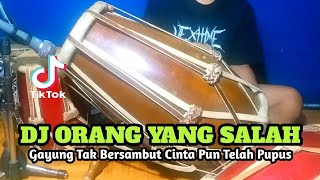 Download lagu DJ GAYUNG TAK BERSAMBUT CINTA PUN TELAH PUPUS Koplo Orang Yang Salah Viral Tiktok COVER Kendang!!! mp3