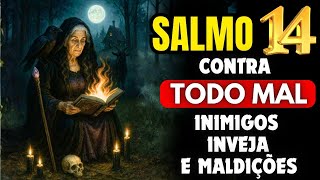 SALMO 14: ORAÇÃO FORTE PARA DESFAZER MAGIAS, INVEJA E PALAVRAS CONTRÁRIAS