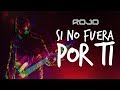 ROJO - Si no fuera por Ti (Vídeo Oficial) | A Partir De Hoy (EP) mp3
