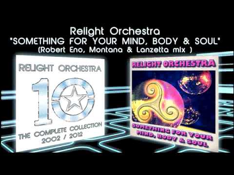 SOMETHING FOR YOUR MIND, BODY & SOUL - Relight Orchestra (Robert Eno Montana & Lanzetta mix 2012)
