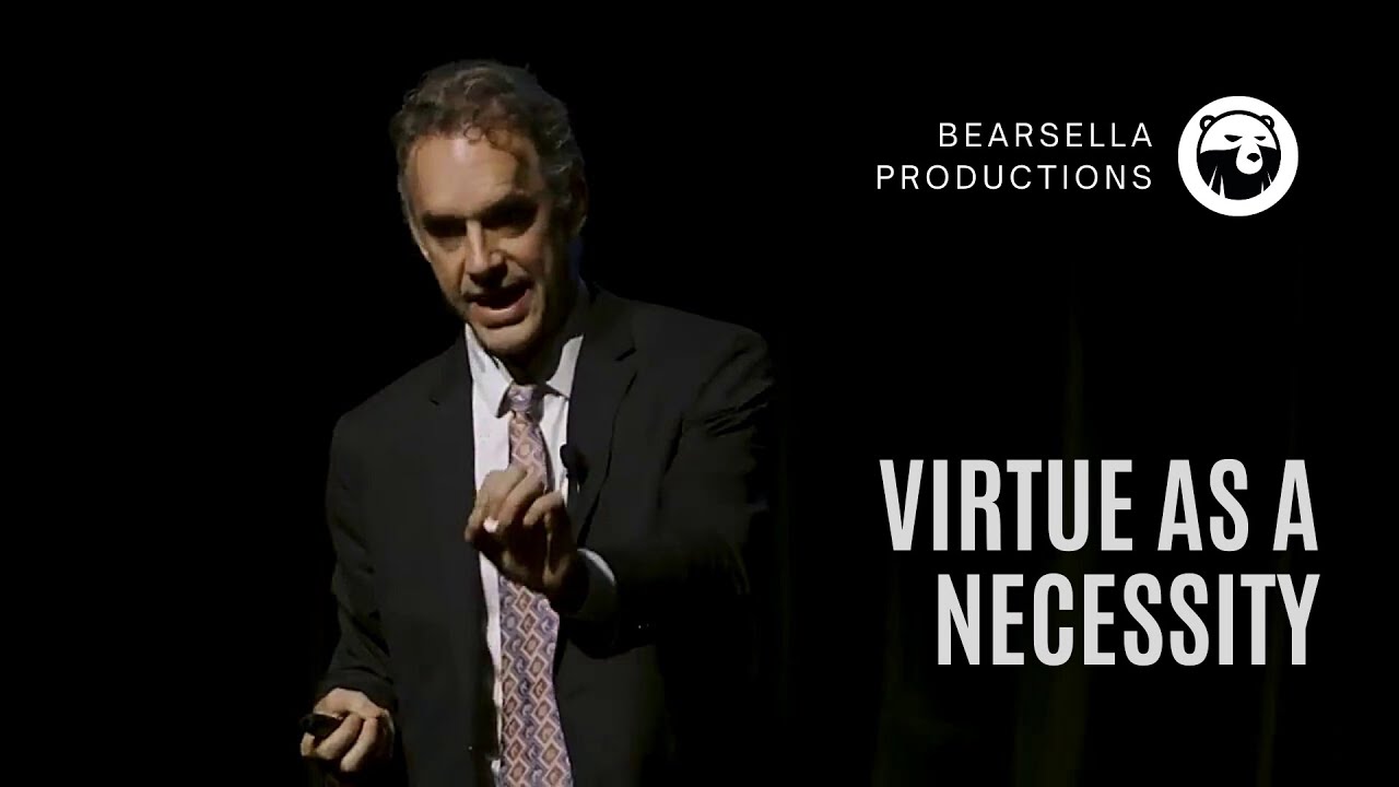 Jordan Peterson | Virtue as a Necessity