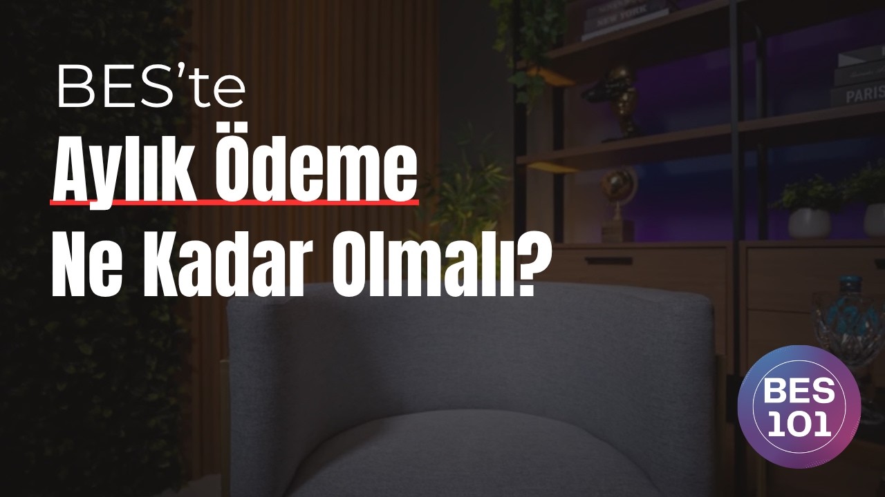 BES Sözleşmesine Aylık Ne Kadar Para Eklemeliyim?