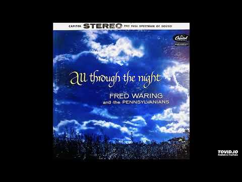 All Through The Night LP [Stereo] - Fred Waring & The Pennsylvanians (1958) [Full Album]