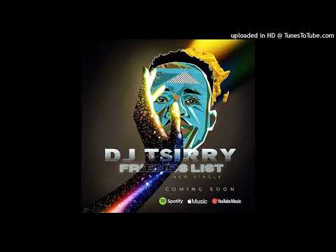 Dj Tsirry-Friends list(afro mix)