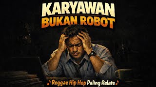 Download lagu KARYAWAN BUKAN ROBOT | REGGAE HIP HOP | MUEEZA mp3