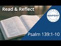 Read and Reflect - Psalm 139:1-10
