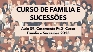 Aula 09. Casamento Pt.2- Curso Família e Sucessões 2025