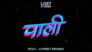 Lost Stories - Pali feat. Avneet Khurmi.