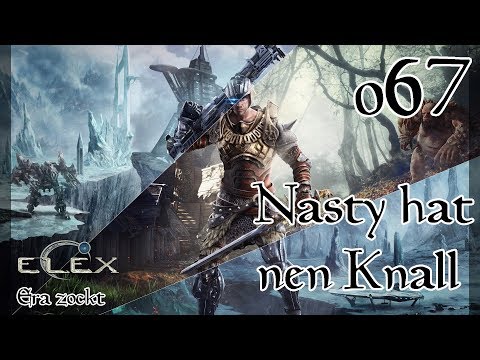 ELEX - #67 Nasty hat nen Knall (Let`s Play deutsch)