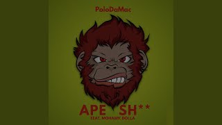 Ape Shit (feat. MoHawk Dolla)