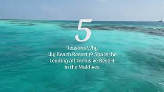 Reasons Why Lily Beach Resort & Spa is the Leading All-inclusive Resort in the Maldives (Big ver.)
