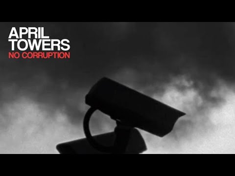 April Towers - No Corruption (Official Video)