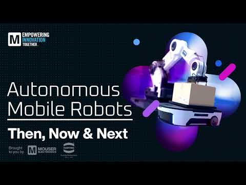 Autonomous Mobile Robots: Then, Now & Next | Mouser Electronics
