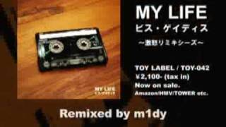 ビス・ゲイディス / MY LIFE 激怒リミキシーズ Sampler