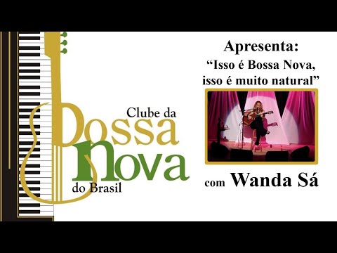 WANDA SÁ NO CLUBE DA BOSSA NOVA DO BRASIL