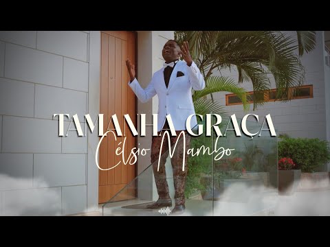 TAMANHA GRAÇA - CÉLSIO MAMBO