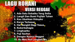 Download lagu LAGU ROHANI VERSI REGGAE TERBARU / LAGU REGGAE ROHANI PALING POPULER mp3