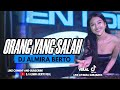 FUNKOT ORANG YANG SALAH LUVIA BAND VIRAL TIKTOK COVER DJ ALMIRA BERTO
