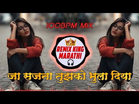 Ja Sajna Tujhko Bhula Diya DJ Mix Song | 100 BPM Vs Unique Mix | DJ Mangesh & Hrushi