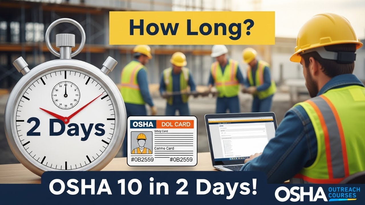 How Long Does OSHA 10 Take Online? | Complete in 2 Days with OSHA Outreach Courses