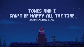 Musik-Video-Miniaturansicht zu Can't Be Happy All the Time Songtext von Tones and I