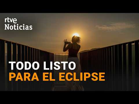 Eclipse solar | Cuenta atrás para el histórico eclipse total que cruzará el país | RTVE Noticias