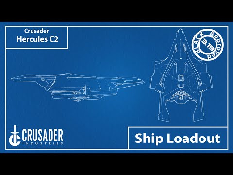 Star Citizen - Crusader Hercules Starlifter C2 Builds & Loadouts | Component Location Guide