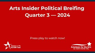 Arts Insider Political Briefing Q3 2024