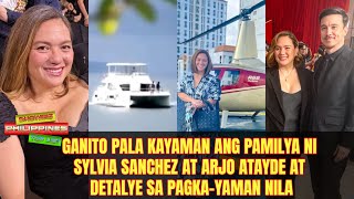 Ganito pala kayaman ang pamilya ni Sylvia Sanchez at Arjo Atayde at detalye sa pagka-yaman nila