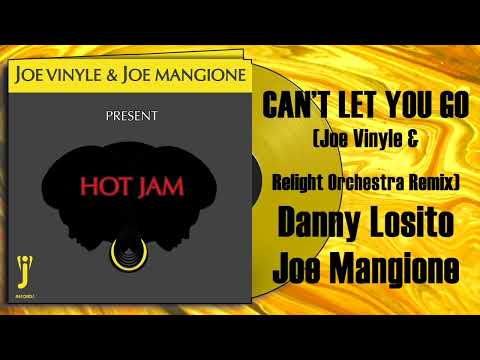 07 CAN'T LET YOU GO - Danny Losito & Joe Mangione Remix By Joe Vinyle & Relight Orchestra