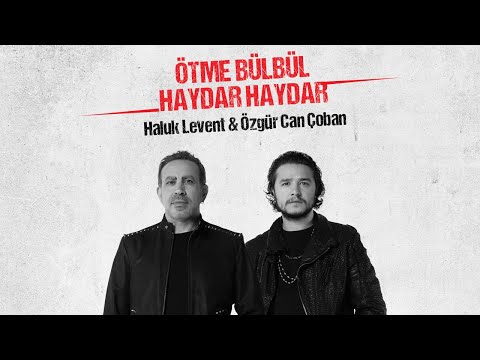 Özgür Can Çoban ft. Haluk Levent - Ötme Bülbül & Haydar Haydar