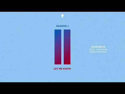 Rashon J - Goodbye (feat. J. Rashon) [Bonus Track]