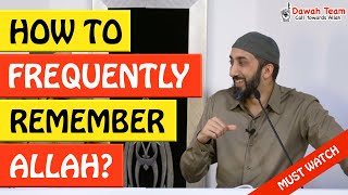 🚨HOW TO FREQUENTLY REMEMBER ALLAH?🤔 ᴴᴰ - Nouman Ali Khan