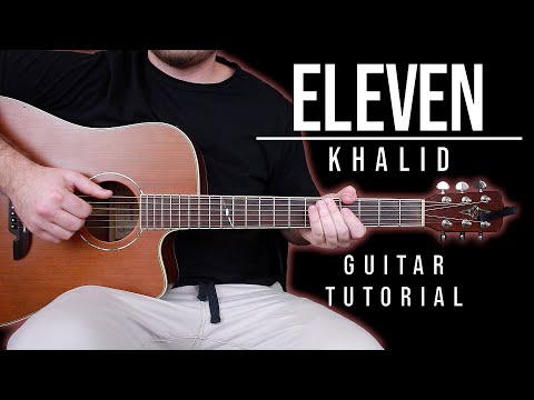 How to Play "Eleven" by Khalid on Guitar for Beginners *TABS*