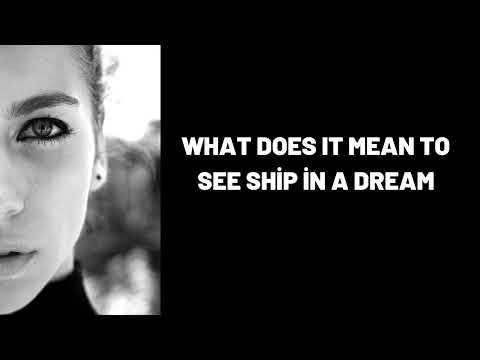 What Does It Mean To See Ship in a Dream?