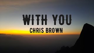 WITH YOU - CHRIS BROWN (LYRICS)