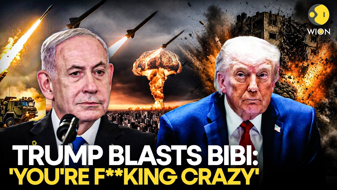 Trump vs Bibi LIVE: 'You're F*ing Crazy!' Furious Trump Reportedly Lashes Out at Netanyahu | WION