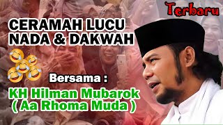 Download lagu CERAMAH LUCU NADA & DAKWAH BERSAMA KH HILMAN MUBAROK ( Aa Rhoma Muda ) mp3 Download lagu CERAMAH LUCU NADA & DAKWAH BERSAMA KH HILMAN MUBAROK ( Aa Rhoma Muda ) mp3