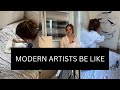 Modern Artist Be Like