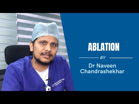 Ablation Best Expalned By Dr. Naveen Chandrashekhar