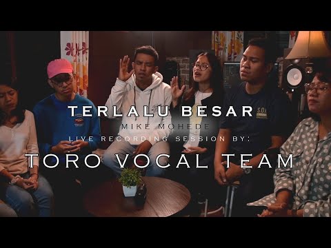 Terlalu Besar (Mike Mohede) Live Recording Session by : Toro Vocal Team