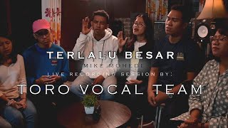 Download lagu Terlalu Besar (Mike Mohede) Live Recording Session by : Toro Vocal Team mp3 Download lagu Terlalu Besar (Mike Mohede) Live Recording Session by : Toro Vocal Team mp3