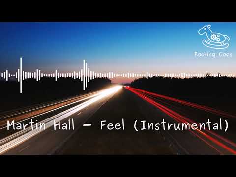 Martin Hall - Feel (Instrumental) [Rocking Cogs]