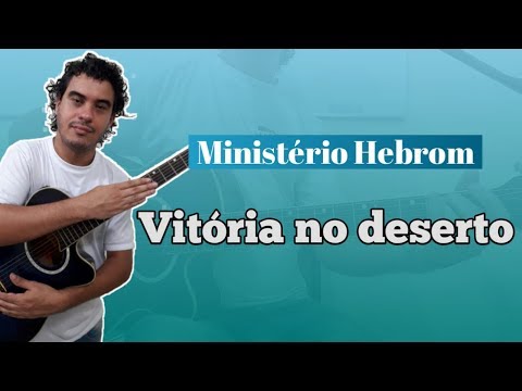 Vitória No Deserto - Hebrom Ministério…
