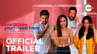Never Kiss Your Best Friend - Lockdown Special | Official Trailer | Streaming Now On ZEE5