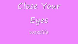 Westlife - Close Your Eyes