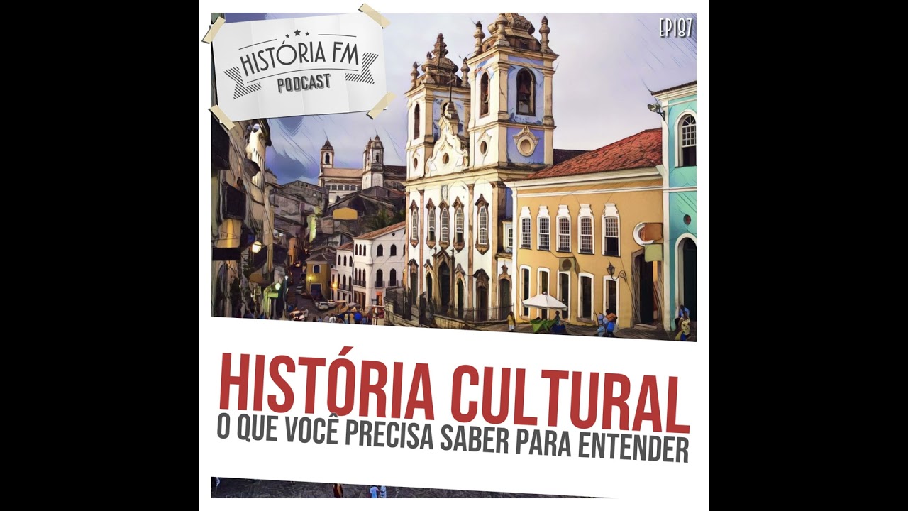 187 História Cultural: o que você precisa saber para entender