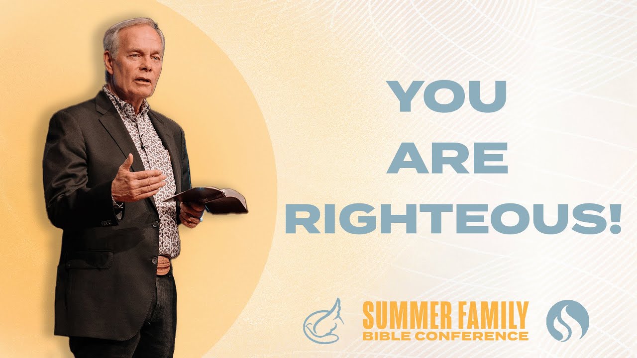 Standing in The Righteousness of Christ Jesus - Andrew Wommack @ Summer Family 24: Session 14